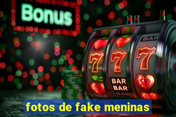 fotos de fake meninas